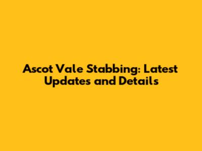 Ascot Vale Stabbing: Latest Updates and Details