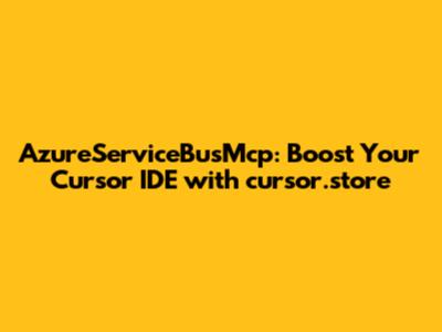 AzureServiceBusMcp: Boost Your Cursor IDE with cursor.store