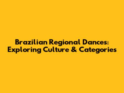 Brazilian Regional Dances: Exploring Culture & Categories