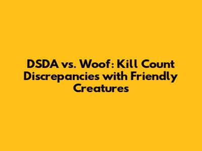 DSDA vs. Woof: Kill Count Discrepancies with Friendly Creatures