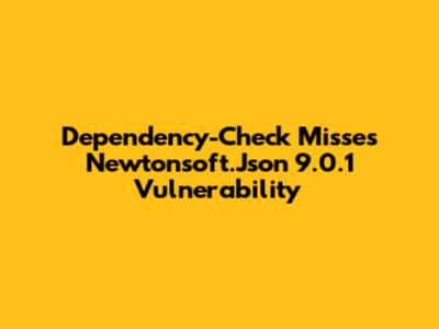Dependency-Check Misses Newtonsoft.Json 9.0.1 Vulnerability