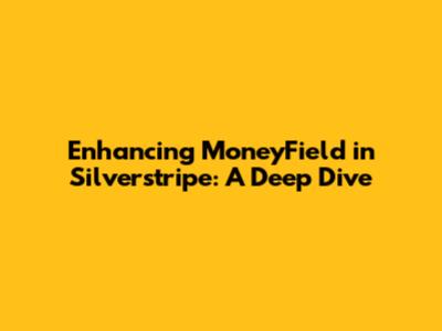 Enhancing MoneyField in Silverstripe: A Deep Dive