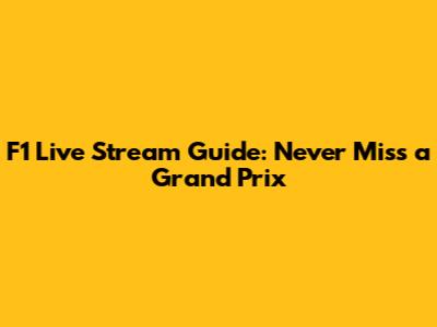 F1 Live Stream Guide: Never Miss a Grand Prix