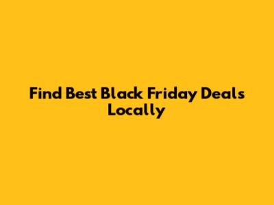 Find Best Black Friday Deals Locally