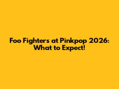 Foo Fighters at Pinkpop 2026: What to Expect!