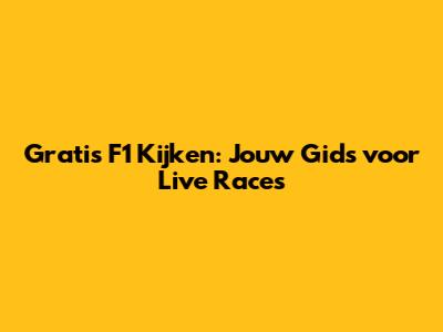 Gratis F1 Kijken: Jouw Gids voor Live Races