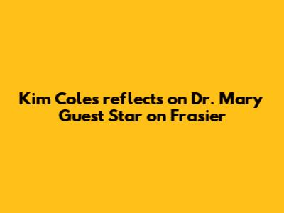 Kim Coles reflects on Dr. Mary Guest Star on Frasier