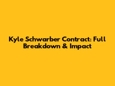 Kyle Schwarber Contract: Full Breakdown & Impact