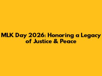 MLK Day 2026: Honoring a Legacy of Justice & Peace