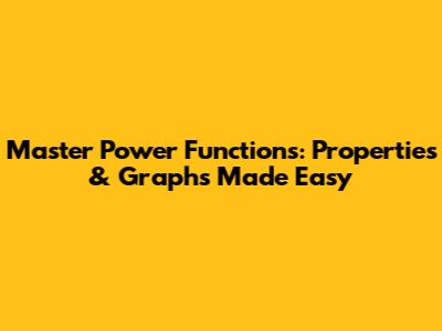 Master Power Functions: Properties & Graphs Made Easy
