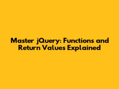 Master jQuery: Functions and Return Values Explained