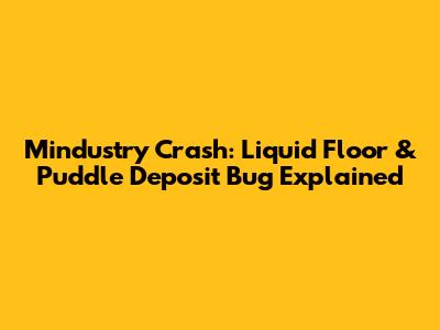 Mindustry Crash: Liquid Floor & Puddle Deposit Bug Explained