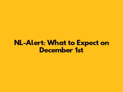NL-Alert: What to Expect on December 1st