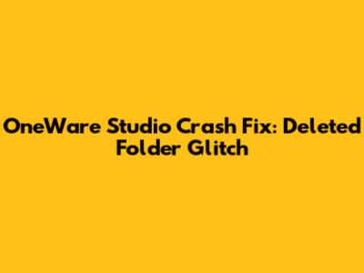 OneWare Studio Crash Fix: Deleted Folder Glitch