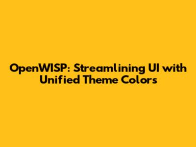 OpenWISP: Streamlining UI with Unified Theme Colors