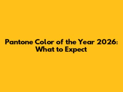 Pantone Color of the Year 2026: What to Expect