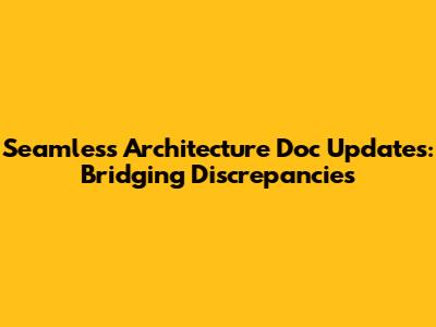 Seamless Architecture Doc Updates: Bridging Discrepancies