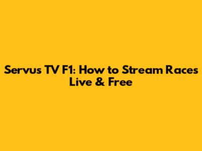 Servus TV F1: How to Stream Races Live & Free