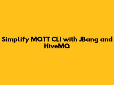 Simplify MQTT CLI with JBang and HiveMQ