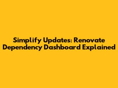 Simplify Updates: Renovate Dependency Dashboard Explained
