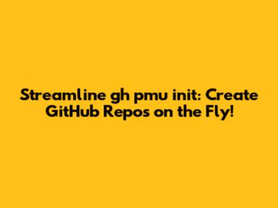 Streamline `gh pmu init`: Create GitHub Repos on the Fly!