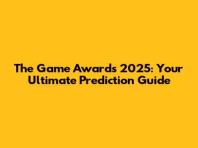 The Game Awards 2025: Your Ultimate Prediction Guide