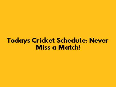 Today's Cricket Schedule: Never Miss a Match!