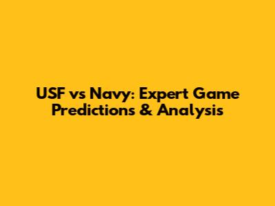 USF vs Navy: Expert Game Predictions & Analysis