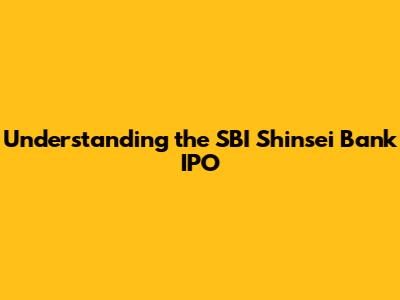 Understanding the SBI Shinsei Bank IPO