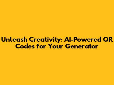 Unleash Creativity: AI-Powered QR Codes for Your Generator