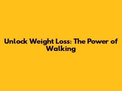 Unlock Weight Loss: The Power of Walking