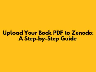 Upload Your Book PDF to Zenodo: A Step-by-Step Guide