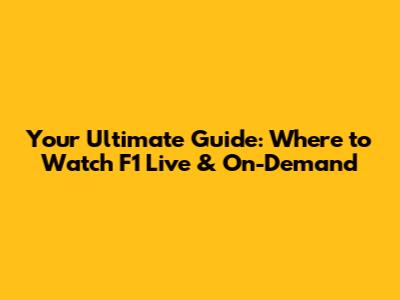 Your Ultimate Guide: Where to Watch F1 Live & On-Demand